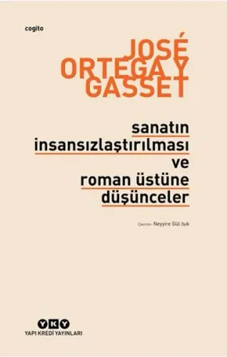 Sanatın İnsansızlaştırılması ve Roman Üstüne Düşünceler José Ortega Y 