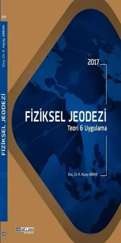 2021 Fiziksel Jeodezi; Teori ve Uygulama | R. Alpay Abbak | Atlas Akad