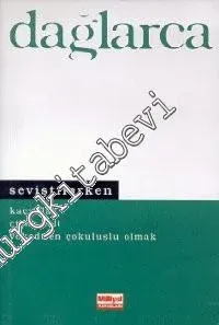 Seviştilerken: Kaçaklar,  Çiçek Seli, Yokedilen Çokuluslu Olmak -        1999