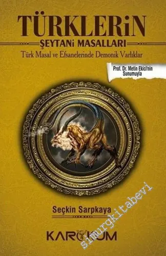 Türklerin Şeytani Masalları: Türk Masal ve Efsanelerinde Demonik Varlıklar -        2017