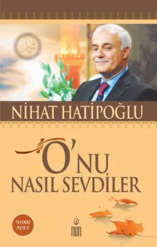 O'nu Nasıl Sevdiler