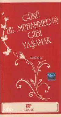 Günü Hz. Muhammed Gibi Yaşamak