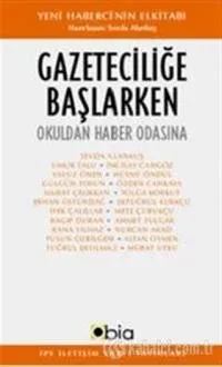 Gazeteciliğe Başlarken (IPS Yayınları 14)