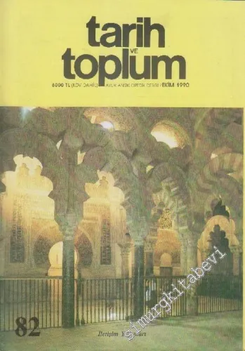 Tarih ve Toplum Aylık Ansiklopedik Dergi - Sayı: 82  14    Ekim 1990