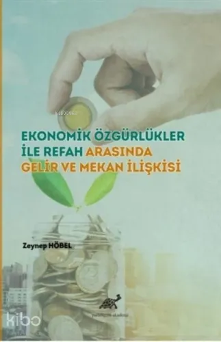 Ekonomik Özgürlükler ile Refah Arasında Gelir ve Mekan İlişkisi