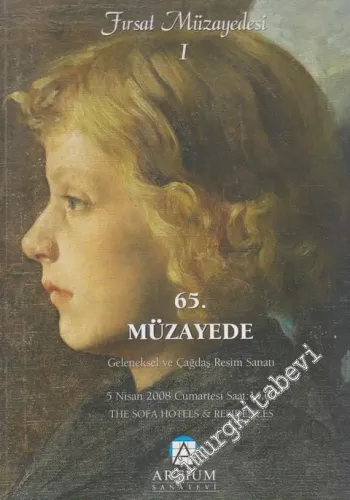 65. Fırsat Müzayedesi 1: Geleneksel Modern ve Çağdaş Resim Sanatı (05 Nisan 2008) -