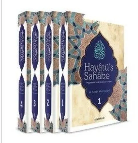 Hayatü's Sahabe (4 Cilt Takım); Peygamberimiz ve İlk Müslümanların Hayatı