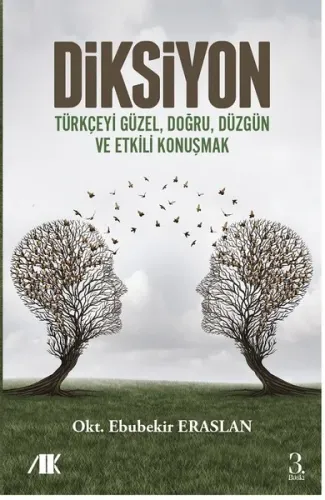 Diksiyon; Türkçeyi Güzel, Doğru, Düzgün ve Etkili Konuşmak