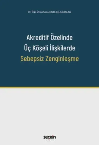 Akreditif Özelinde Üç Köşeli İlişkilerde Sebepsiz Zenginleşme