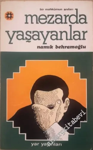 Mezarda Yaşayanlar: Bir Mahkumun Anıları -        1972
