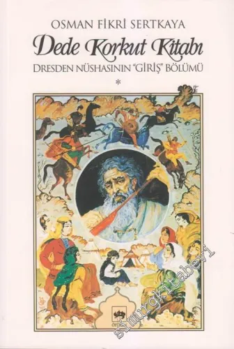 Dede Korkut Kitabı'nın Dresden Nüshası'nın “Giriş” Bölümü:  Metnin Transkripsiyonu ve Açıklama Notları -        2006