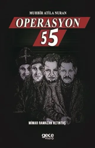 Muhbir Atila Nuran, Operasyon - 55