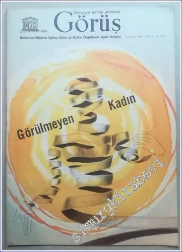 UNESCO'dan Dünyaya Açılan Pencere Görüş: Birleşmiş Milletler Eğitim Bilim ve Kültür Örgütünün Aylık Dergisi - Görülmeyen Kadın - Sayı: 7      Temmuz 1980