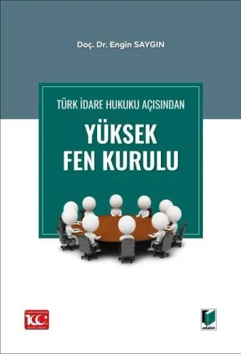 Türk İdare Hukuku Açısından Yüksek Fen Kurulu