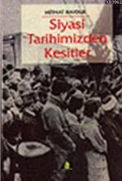 Siyasi Tarihimizden Kesitler