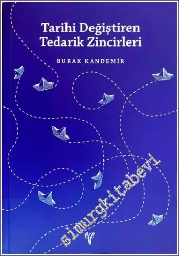 Tarihi Değiştiren Tedarik Zincirleri -         2022
