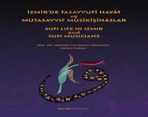 İzmir’de Tasavvufî Hayât ve Mutasavvıf Müsikîşinâslar