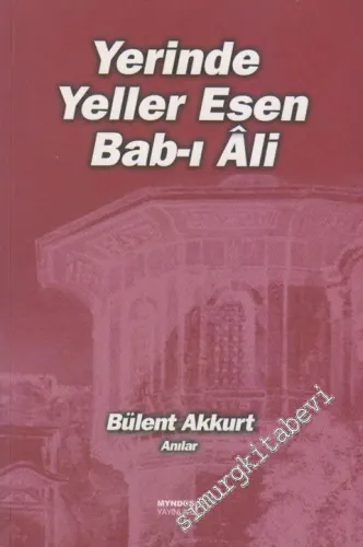 Yerinde Yeller Esen Bab - ı Âli: 1950' li ve 60'lı Yılların Basın Dünyası'ndan Çizgiler -