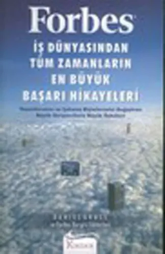 Forbes İş Dünyasından Tüm Zamanların En Büyük Başarı Hikayeleri