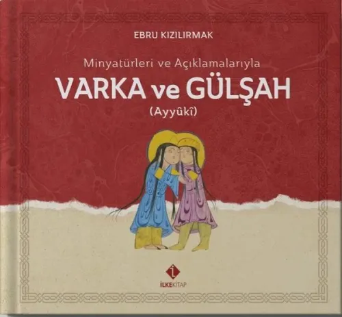 Varka ve Gülşah - (Ayyüki);Minyatürleri ve Açıklamalarıyla