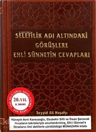 Selefilik Adı Altındaki Görüşlere Ehli Sünnetin Cevapları