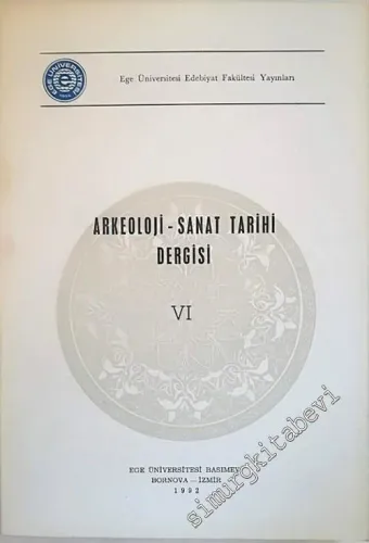 Ege Üniversitesi Arkeoloji ve Sanat Tarihi Dergisi - Sayı: 6       1992