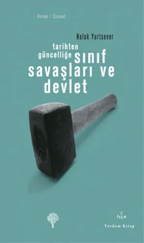 Sınıf Savaşları ve Devlet; Tarihten Güncelliğe