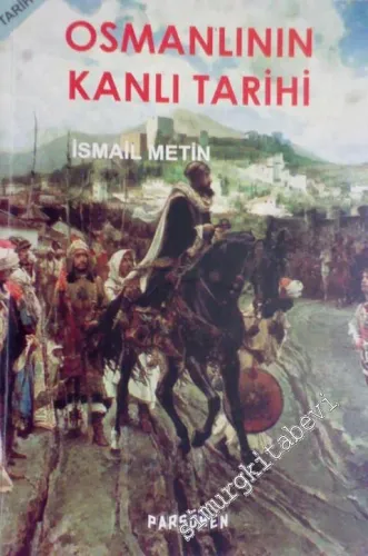 Osmanlının Kanlı Tarihi -