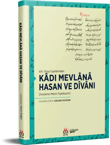 Kâdı Mevlânâ Hasan ve Dîvânı Hasan Doğan Kâdı Mevlânâ Hasan ve Dîvânı Hasan Doğan