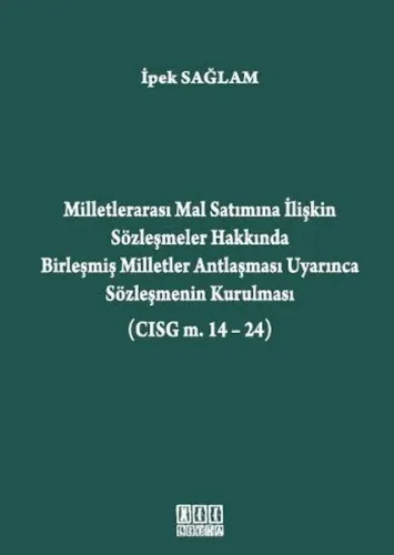 Milletlerarası Mal Satımına İlişkin Sözleşmeler Hakkında; Birleşmiş Milletler Antlaşması Uyarınca Sözleşmenin Kurulması