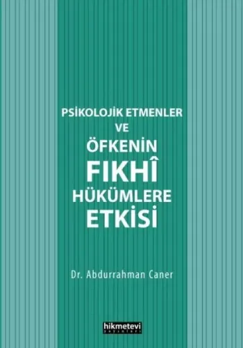 Psikolojik Etmenler Ve Öfkenin Fıkhî Hükümlere Etkisi