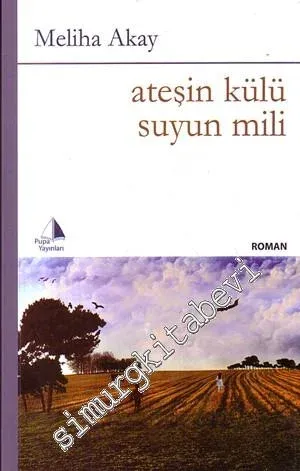 Ateşin Külü Suyun Mili  -
