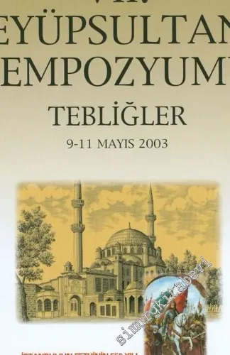 Tarihi, Kültürü ve Sanatıyla 7. Eyüpsultan Sempozyumu -        2003