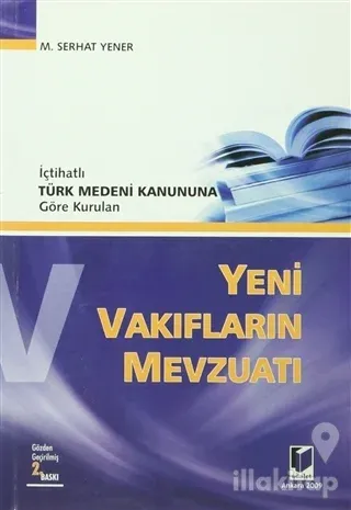 İçtihatlı Türk Medeni Kanununa Göre Kurulan Yeni Vakıfların Mevzuatı