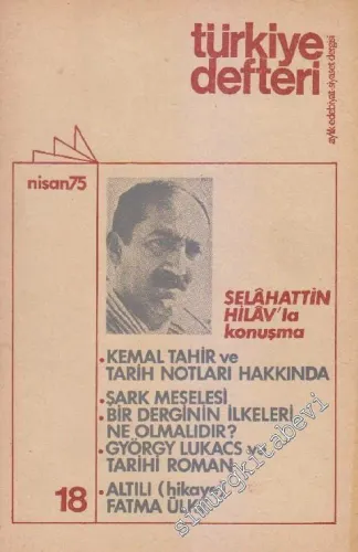 Türkiye Defteri - Aylık Edebiyat Siyaset Dergisi - Selahattin Hilâv'la Konuşma - Sayı 18      Nisan