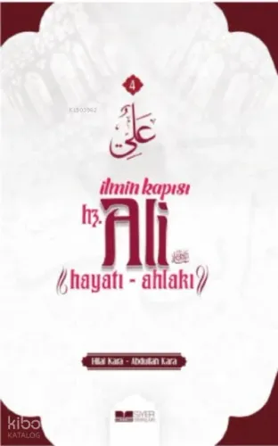 İlmin Kapısı Hz Ali Hayatı Ahlakı