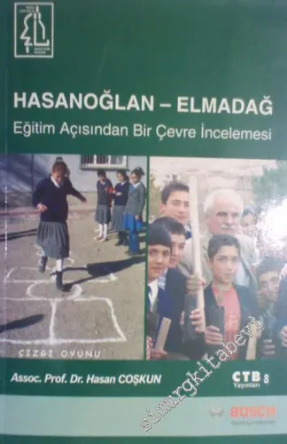 Hasanoğlan - Elmadağ : Eğitim Açısından Bir Çevre İncelemesi - İMZALI -