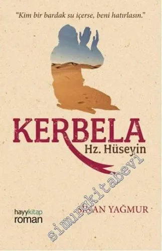 Kerbela: Hz. Hüseyin - Kim Bir Bardak Su İçerse, Beni Hatırlasın -