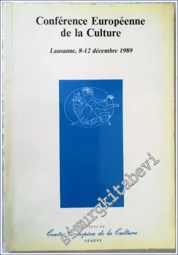 Conference Europeenne de la Culture : Discours d'Ouverture Messages Rapports Conclusion -        1990