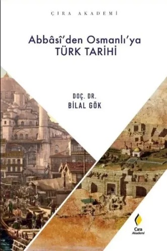 Abbâsî’den Osmanlı’ya Türk Tarihi