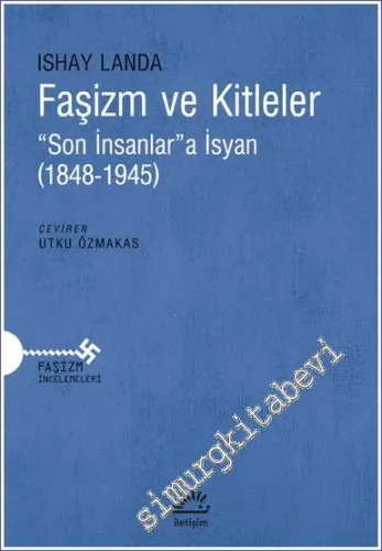 Faşizm ve Kitleler Son İnsanlar’a İsyan 1848 - 1945 -