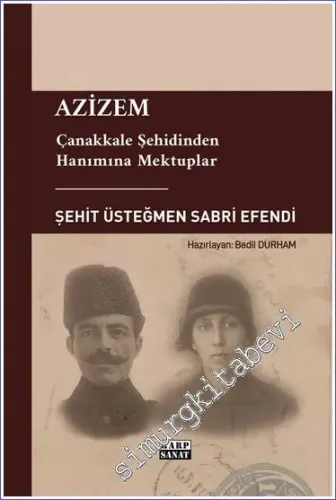 Azizem - Çanakkale Şehidinden Hanımına Mektuplar -         2023