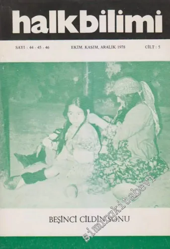 Halkbilimi Aylık Dergi - Sayı: 44 - 45 - 46, Ekim - Kasım - Aralık 1978, Cilt: 5