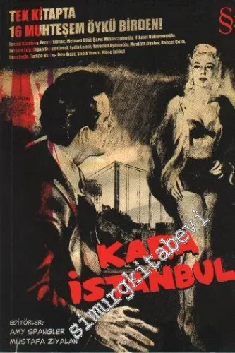 Kara İstanbul: Tek Kitapta 16 Muhteşem Öykü Birden! -         2008