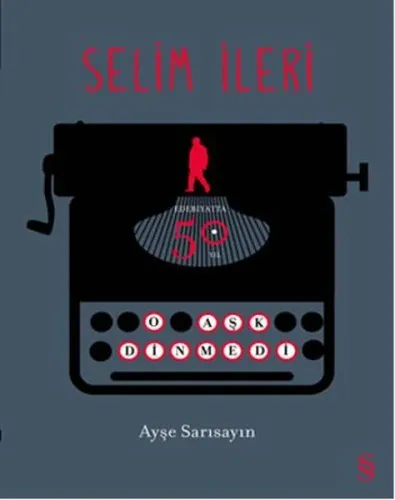 O Aşk Dinmedi (Özel Bez Ciltli); Selim İleri - Edebiyatta 50. Yıl