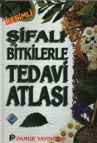 Şifalı Bitkilerle Tedavi Atlası (Bitki-009 / P23) (Ciltli)