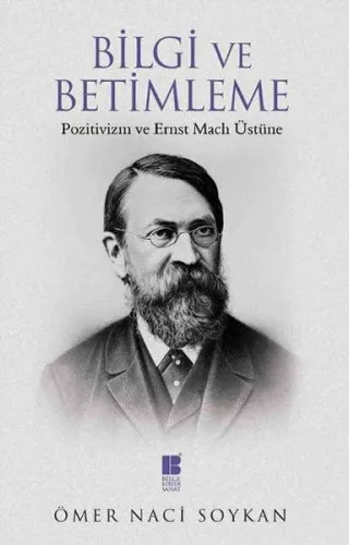 Bilgi ve Betimleme; Pozitivizm ve Ernst Mach Üstüne