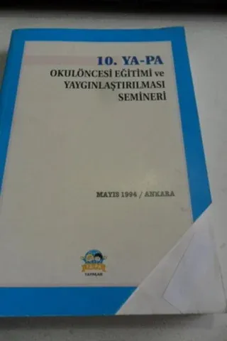 10. Ya-pa Okulöncesi Eğitimi ve Yaygınlaştırılması Semineri