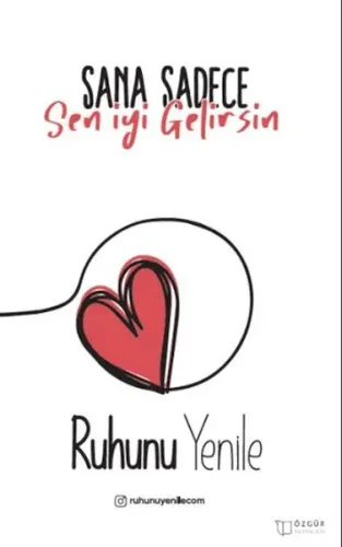 Sana Sadece Sen İyi Gelirsin;Ruhunu Yenile