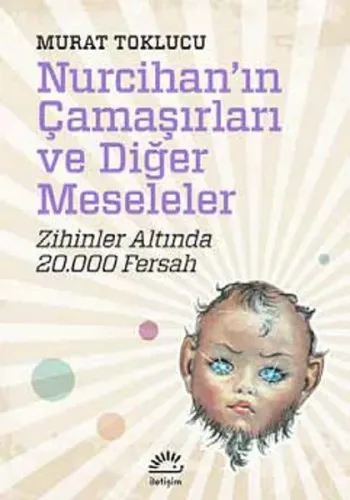 Nurcihan'ın Çamaşırları Ve Diğer Meseleler; Zihinler Altında 20.000 Fersah